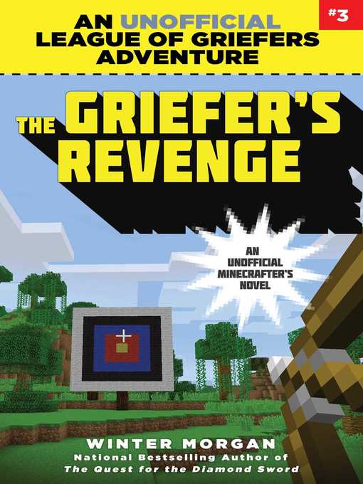 Title details for The Griefer's Revenge: an Unofficial League of Griefers Adventure, #3 by Winter Morgan - Available